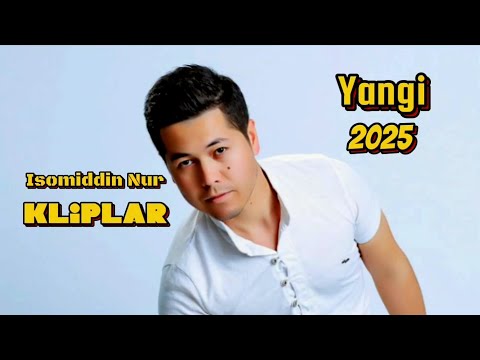 Isomiddin Nur YANGI KLIPLAR 2025