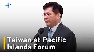 YouTube video thumbnail:  Taiwan Foreign Minister To Attend Pacific Islands Forum Events in Palau