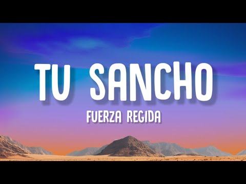 Fuerza Regida - TU SANCHO (Letra/Lyrics)