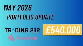 £540,000 Trading 212 & Freetrade Portfolio Update | May 2026
