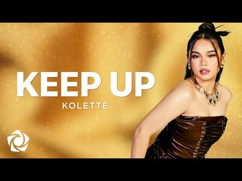 Kolette - &#39;keep up&#39; Official Lyric Video