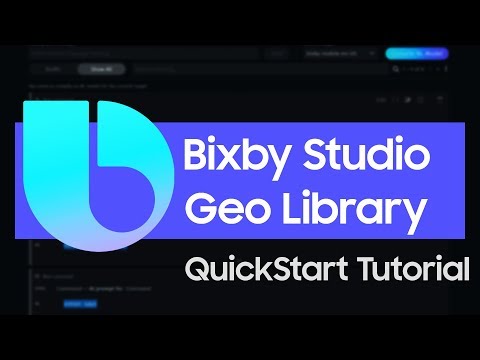Bixby Studio Tutorial - Geo Library Quickstart