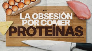 La obsesión por comer proteína