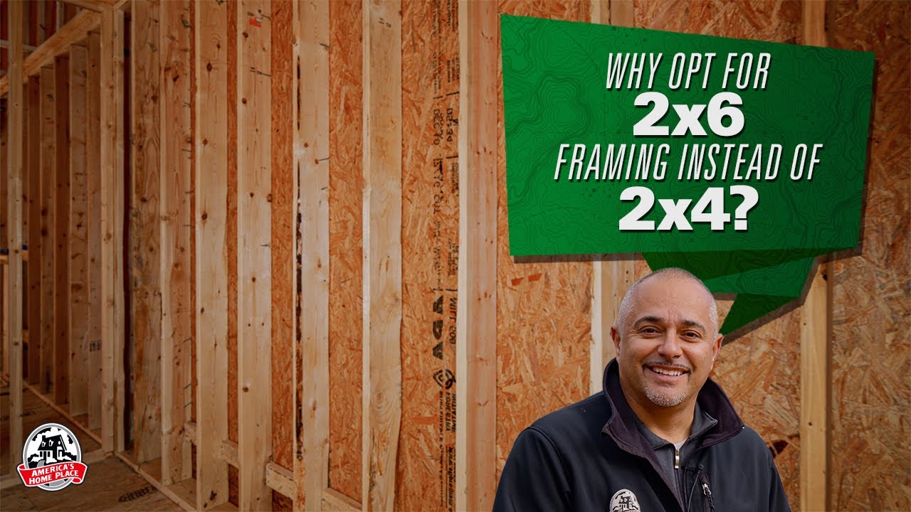 Opting for 2x6 Framing instead of 2x4 Framing