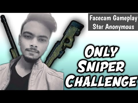ONLY SNIPER CHALLENGE ( Sniper Training ) - STAR ANONYMOUS Facecam Gameplay