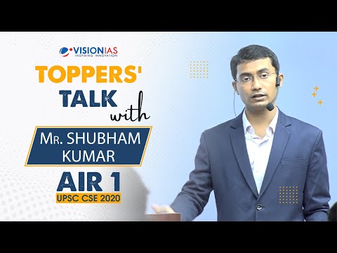 Toppers Talk with Mr. Shubham Kumar, Rank 1, UPSC Civil Services 2020