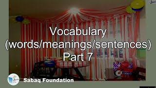 Vocabulary (words/meanings/sentences) Part 7