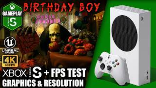 Birthday Boy - Xbox Series S Gameplay + FPS Test