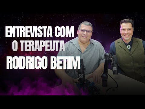ENTREVISTA COM O TERAPEUTA RODRIGO BETIM