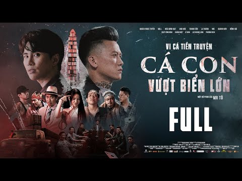 [FULL] VI CÁ TIỀN TRUYỆN - CÁ CON VƯỢT BIỂN LỚN | Quách Ngọc Tuyên, Will, Hứa Minh Đạt, DJ Mie