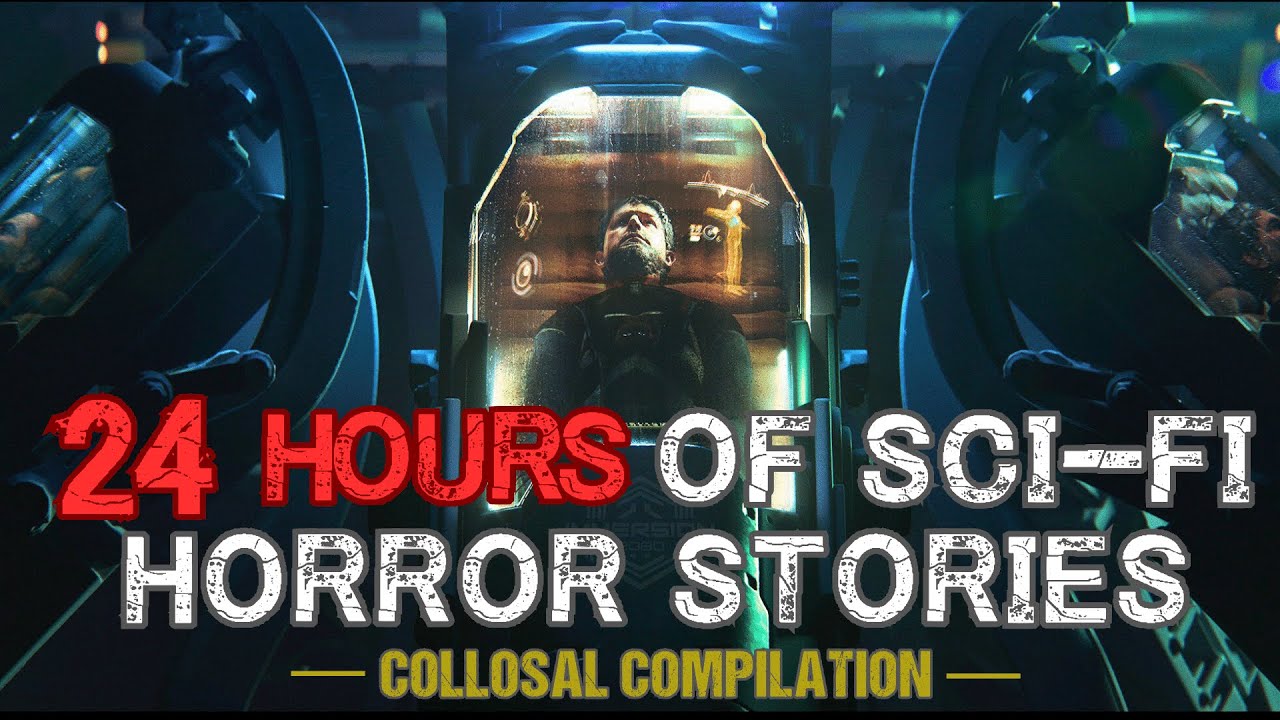 When You Can't Get Enough of SCI-FI Creepypastas 24 Hours of Horror Stories