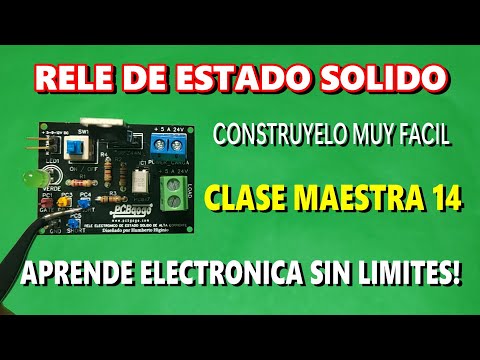 ✅CLASE MAESTRA 14 APRENDE A 👀👉CONSTRUIR UN RELE DE ESTADO SOLIDO ELECTRONICO PASO A PASO - MUY FACIL