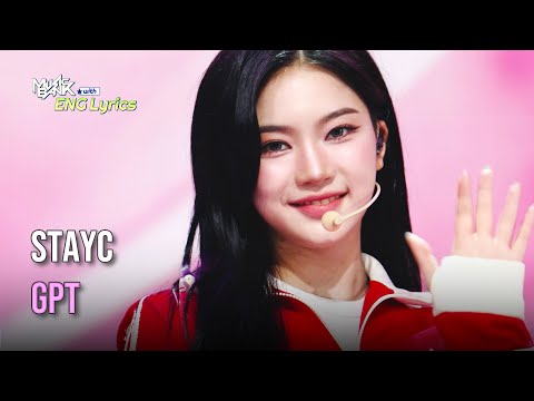 STAYC (스테이씨) - GPT [Lyrics] | KBS WORLD TV 241115