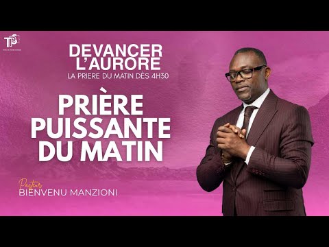 DEVANCER L’AURORE PRIÈRE DU MATIN MON BERGER DONNE MOI TA VIE PASTEUR BIENVENU MANZIONI