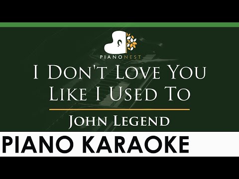 John Legend – I Don’t Love You Like I Used To – LOWER Key (Piano Karaoke Instrumental)