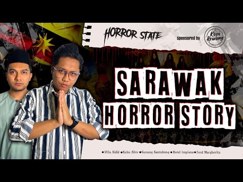 LOKASI PUAKA NEGERI SARAWAK - SARAWAK HORROR STORY