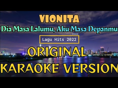 Vionita – Dia Masa Lalumu, Aku Masa Depanmu Karaoke