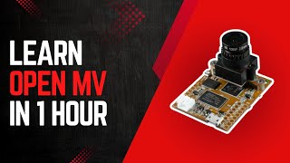 Learn OpenMV in 1 hour