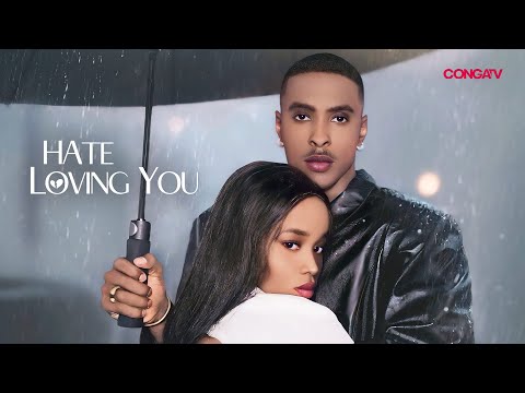 HATE LOVING YOU - PREMIUM NIGERIAN MOVIE