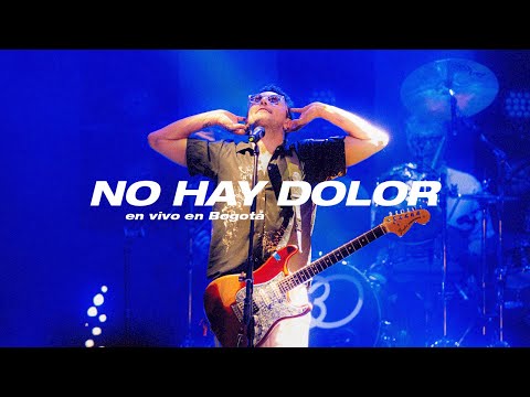 No Te Va Gustar - No Hay Dolor (En vivo en Bogotá)