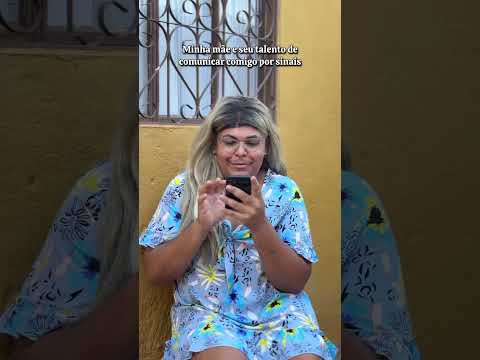 MINHA MÃE E SEU TALENTO DE COMUNICAR COMIGO POR SINAIS