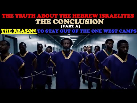 THE TRUTH ABOUT THE HEBREW ISRAELITES PT. 5: THE CONCLUSION PART A - THE REASON