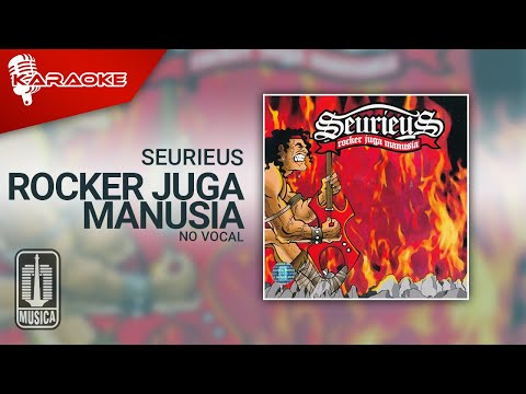 Seurieus – Rocker Juga Manusia (Official Karaoke Video) | No Vocal – Female Version