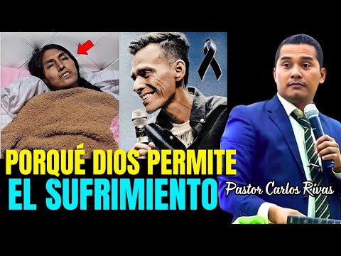 Porqué Dios permite todo esto - Pastor Carlos Rivas