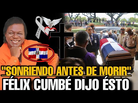 ESTO PALTE EL ALMA "DIOS MÍO" ANTES DE MORIR MIRA QUE HABÍA DICHO FÉLIX CUMBÉ....