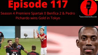 Mister Benfica Episode 117: Season 4 Premiere Spartak 0 Benfica 2 & Pichardo wins Gold