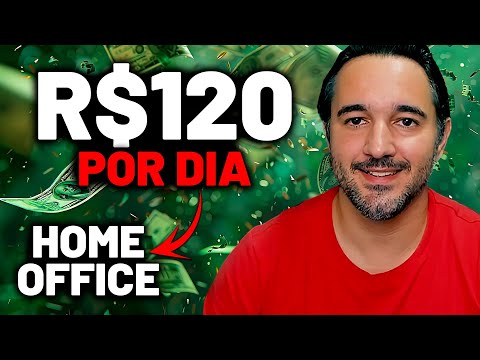 Ganhe R$120 reais por dia - HOME OFFICE