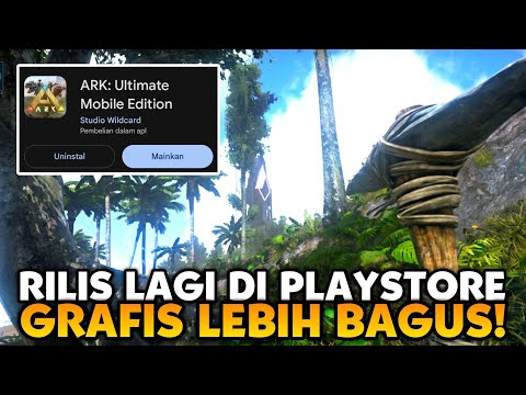 AKHIRNYA ARK: Ultimate Mobile Edition RILIS LAGI DI PLAYSTORE!