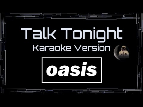 Oasis • Talk Tonight (CC Karaoke / Instrumental) [UVR]