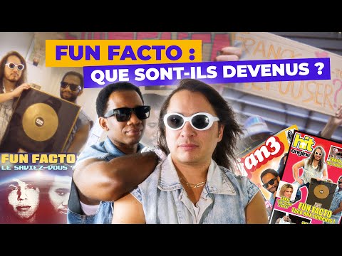 Les FUN FACTO - Que sont-ils devenus ?