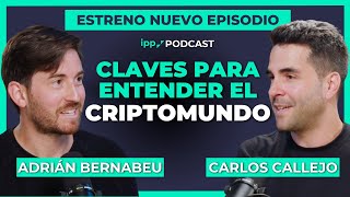 Estreno nuevo episodio IPP Podcast | Mundo Cripto con Adrián Bernabeu y Carlos Callejo