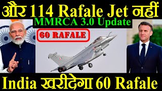 और 114 Rafale Jet नहीं, India खरीदेगा Only 60 Rafale, MMRCA 3.0 Update