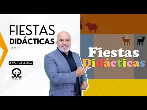 "FIESTAS DIDÁCTICAS"|@elpastorcaballero.| PASTOR RICARDO CABALLERO