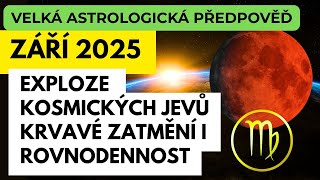 🌟🔮 VELKÁ PŘEDPOVĚĎ 🔮🌟 na ZÁŘÍ 2025 ☀️🪐 horoskop dle ASTROLOGIE ✨♋🌠
