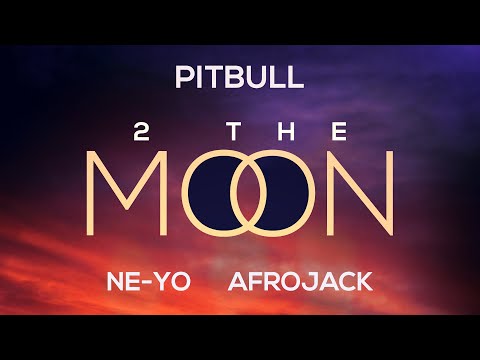 Pitbull x NE-YO x AFROJACK  ft. DJ Buddha  - 2 The Moon (Official Audio)