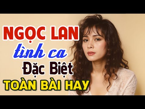 NGỌC LAN🔥TUYỂN CHỌN TÌNH CA PHÒNG TRÀ HAY NHẤT✨DÒNG NHẠC TÌNH CA ĐỂ ĐỜI