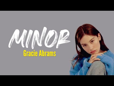 Gracie Abrams - Minor (Lyric Video)