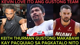 Nag-iingay na si Thurman babawi raw kay Manny! Kevin Love may 2 team na gustong puntahan