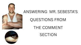 ANSWERING MRSEBESTAS QUESTIONS IN THE COMMENT SECTION