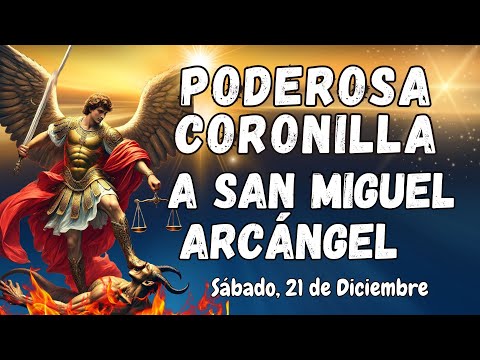 ⚔️🛡PODEROSA CORONILLA CONTRA TODO MAL A ⚖️SAN MIGUEL ARCÁNGEL. SÁBADO, 21 DE DICIEMBRE. #coronilla