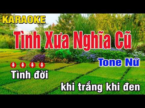 Tình Xưa Nghĩa Cũ Karaoke ToneNữ (B) Trung Hiếu Karaoke