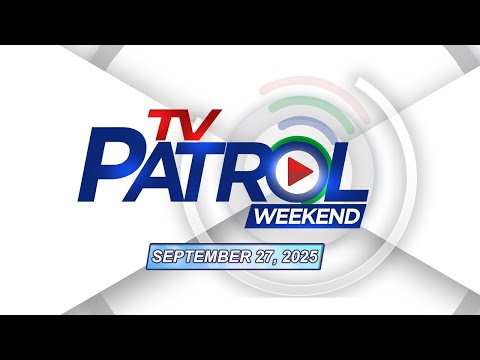 TV Patrol Weekend Livestream | September 27, 2025 Full Episode Replay