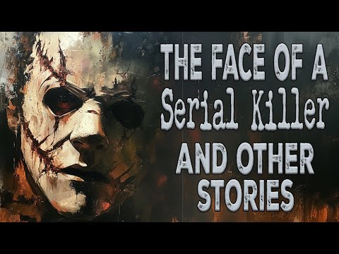 The Face of a Serial Killer and Other Stories