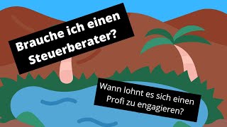 Brauche ich einen Steuerberater? Wann lohn es sich einen Profi zu engagieren?