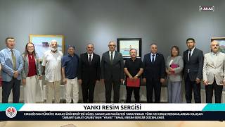 “ЖАҢЫРЫК” СҮРӨТ КӨРГӨЗМӨСҮ / YANKI RESİM SERGİSİ