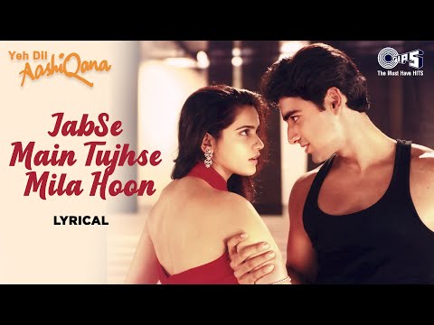 Jabse Main Tujhse Mila Hoon - Lyrical | Yeh Dil Aashiqana | Kumar Sanu | Hindi Love Song